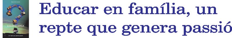 Educar en família, un repte que genera passió