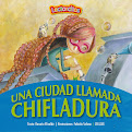 "Una ciudad llamada chifladura"