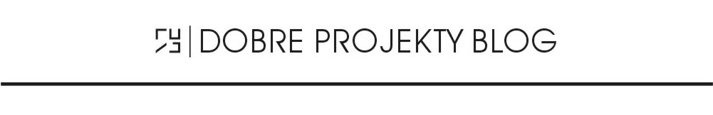 DOBRE PROJEKTY - BLOG