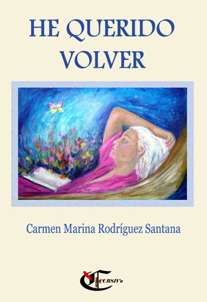 HE QUERIDO VOLVER (Editorial Cursiva, 2016)