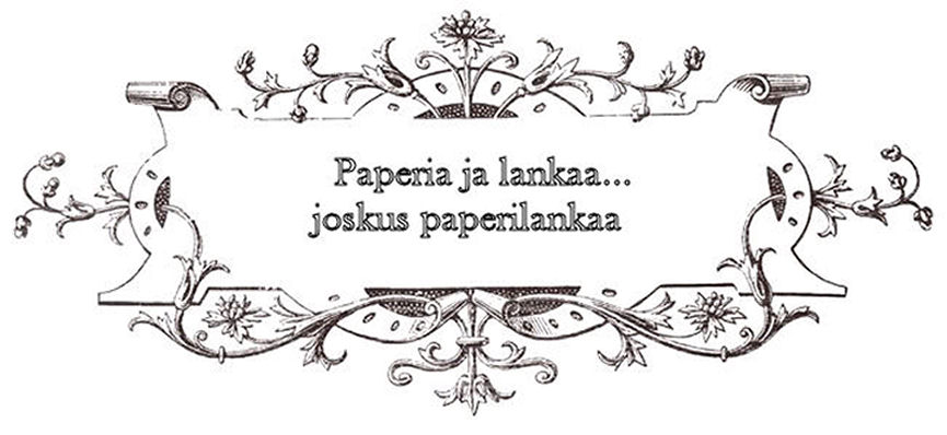 Paperia ja lankaa...joskus paperilankaa