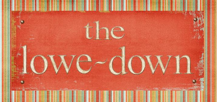 The Lowe-Down