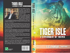 'TIGER ISLE-A GOVERNMENT OF THIEVES' by E.S. SHANKAR