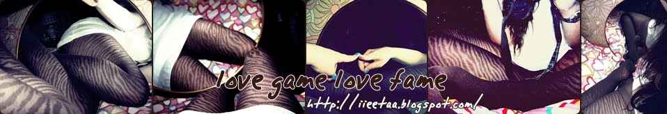 . LOVE GAME LOVE FAME .