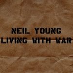 Cover of Living with War album by Neil Young