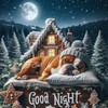 "Good Night" - Maison de pain d'épices   ...