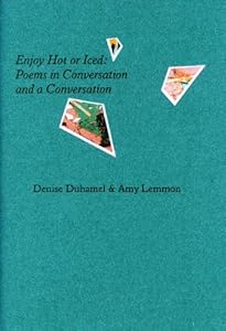 Enjoy Hot or Iced: Chapbook by Denise Duhamel & Amy Lemmon