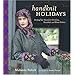 Handknit Holidays: Knitting Year-Round for Christmas, Hanukkah, and Winter Solstice by Melanie Falick