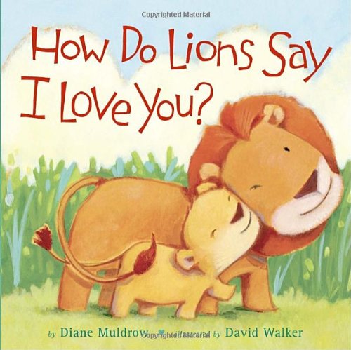 How Do Lions Say I Love You