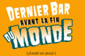 Le dernier bar avant la fin du monde