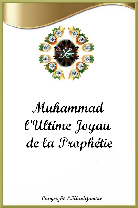 Muhammad l'Ultime Joyau de la Prophétie - Préface 2/2