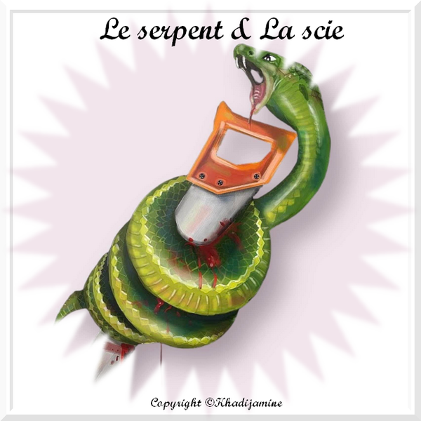 Le serpent & la scie