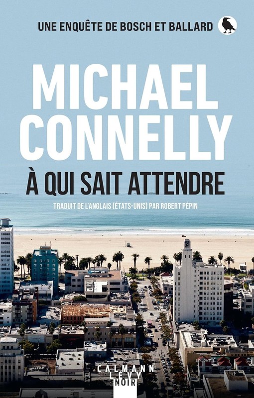 A QUI SAIT ATTENDRE : UN CONNELLY AU BON SUSPENS INTEMPOREL 