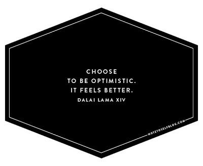 Choose to be Optimistic.  It feels Better.  - Dalai Lama XIV . . . . . Lou, Boos and shoes