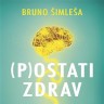 Bruno Å imleÅ¡a (P)OSTATI ZDRAV