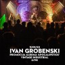 Ivan Grobenski u Vintage industrialu