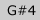 G#4