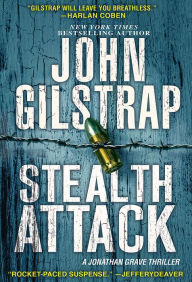 Title: Stealth Attack (Jonathan Grave Series #13), Author: John Gilstrap