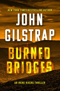 Title: Burned Bridges, Author: John Gilstrap