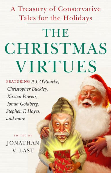 The Christmas Virtues: A Treasury of Conservative Tales for the Holidays