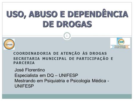 USO, ABUSO E DEPENDÊNCIA DE DROGAS