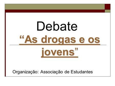 Organização: Associação de Estudantes