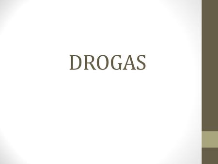 DROGAS.