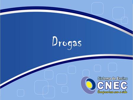 Drogas.