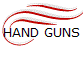 HAND GUNS