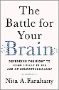 The Battle for Your Brain, Defending the right to think freely in the age of neurotechnology, by Nita Farahany - title on white where the word brain is made up of little green, red, and blue dots, dissipating to the left and right 