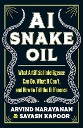 Narayanan - AI Snake Oil: What artificial intelligence can do, what it canâ€™t, and how to tell the difference - title in white with yellow outline on a black background. Subtitle below in yellow, surrounded by a pair of geometric, line-drawn snakes