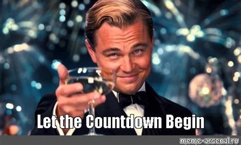 Meme: "Let the Countdown Begin" - All Templates - Meme-arsenal.com