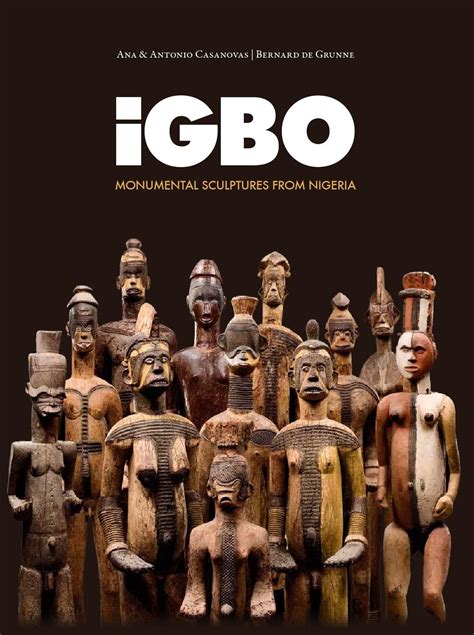 IGBO Monumental sculptures from Nigeria - Bernard de Grunne - 2010 ...