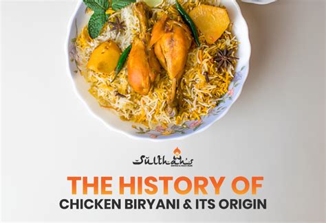 The history of chicken biryani and its orgin - sulthan's biryani