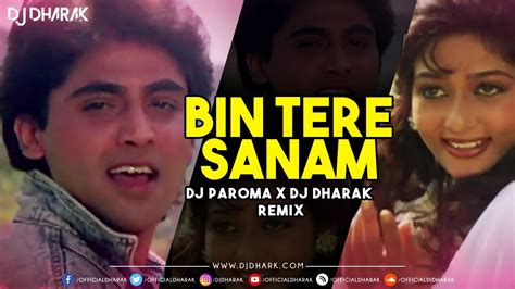 Bin Tere Sanam (Remix) - DJ Paroma & DJ Dharak - YouTube