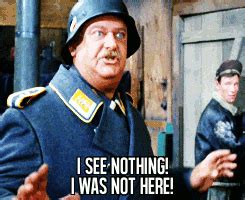 Sgt Schultz I Know Nothing Gif