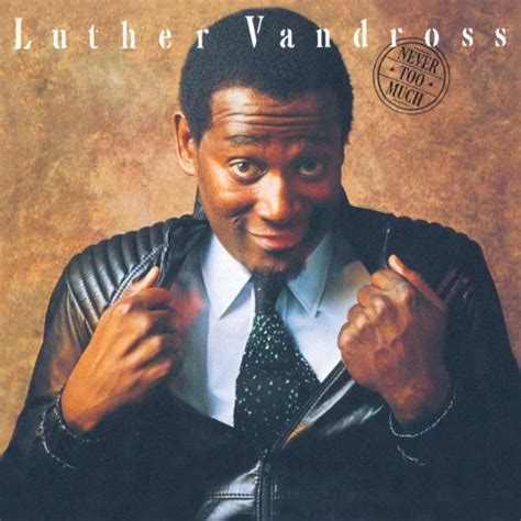 Luther Vandross - Never Too Much Lyrics and Tracklist | Genius