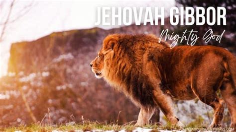 Jehovah Gibbor / El Gibbor: Mighty God {Meaning & Lessons} | Think ...