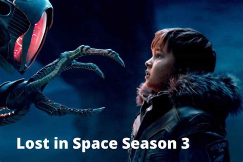 Lost in Space Season 3: Everything You Need to Know