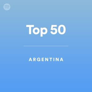 Top 50 - Argentina - playlist by Spotify | Spotify