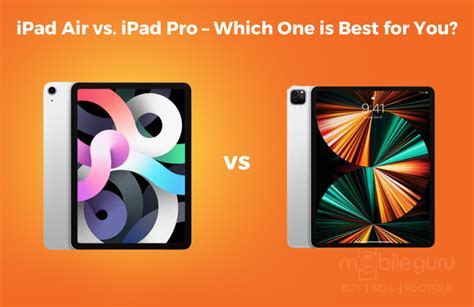 iPad Air vs. iPad Pro – Which One is Best for You?