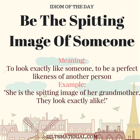 Be The Spitting Image Of Someone - Idiom Of The Day For IELTS Speaking ...