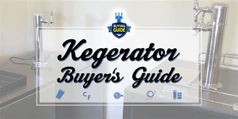 Kegerator Buyer's Guide