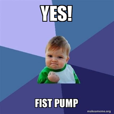 Fist Pump Meme