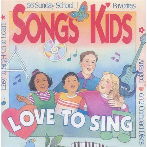 Songs Kids Love to Sing: Songs Kids Love to Sing: 56 Sunday School ...