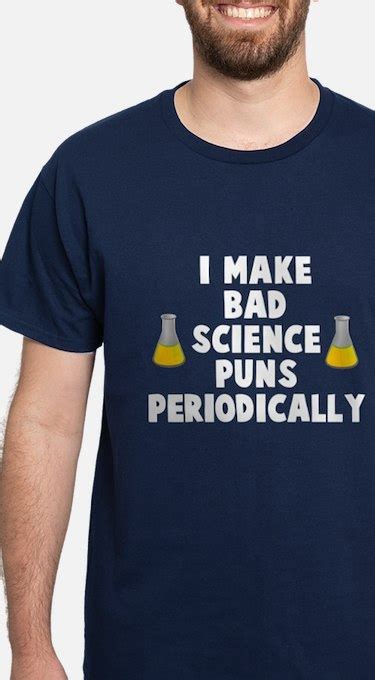 Chemistry Puns T Shirts, Shirts & Tees | Custom Chemistry Puns Clothing