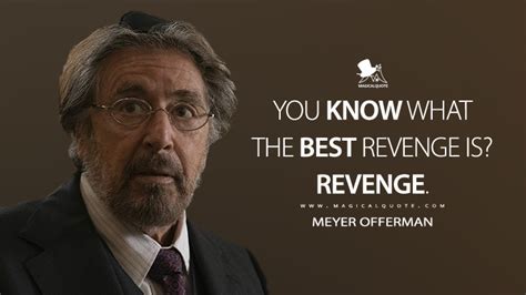 You know what the best revenge is? Revenge. - MagicalQuote