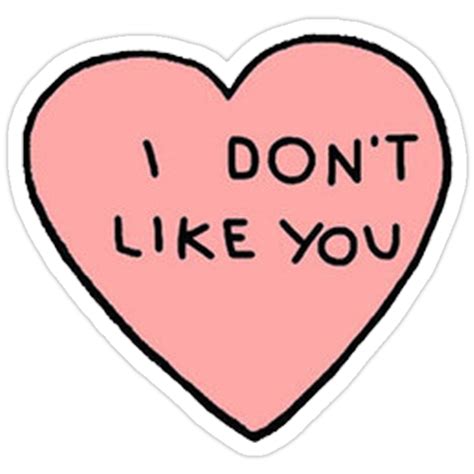 "I don't like you" Stickers by rock3199star | Redbubble