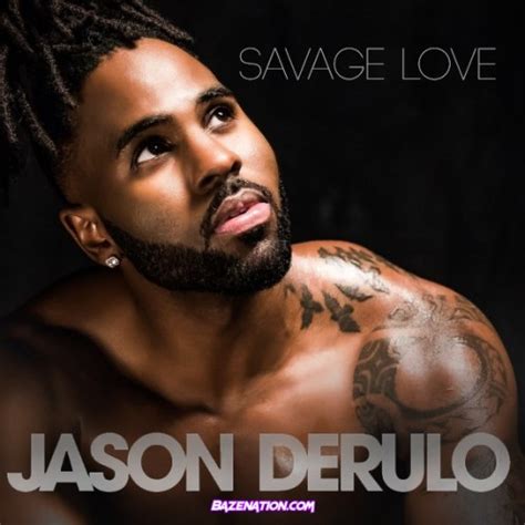 DOWNLOAD MP3: Jason Derulo – Savage Love (320kbps, Lyrics, M4a, Mp4 ...