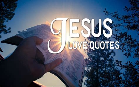 15+ Powerful Jesus Love Quotes | Jesus' Teachings On Love Quotes